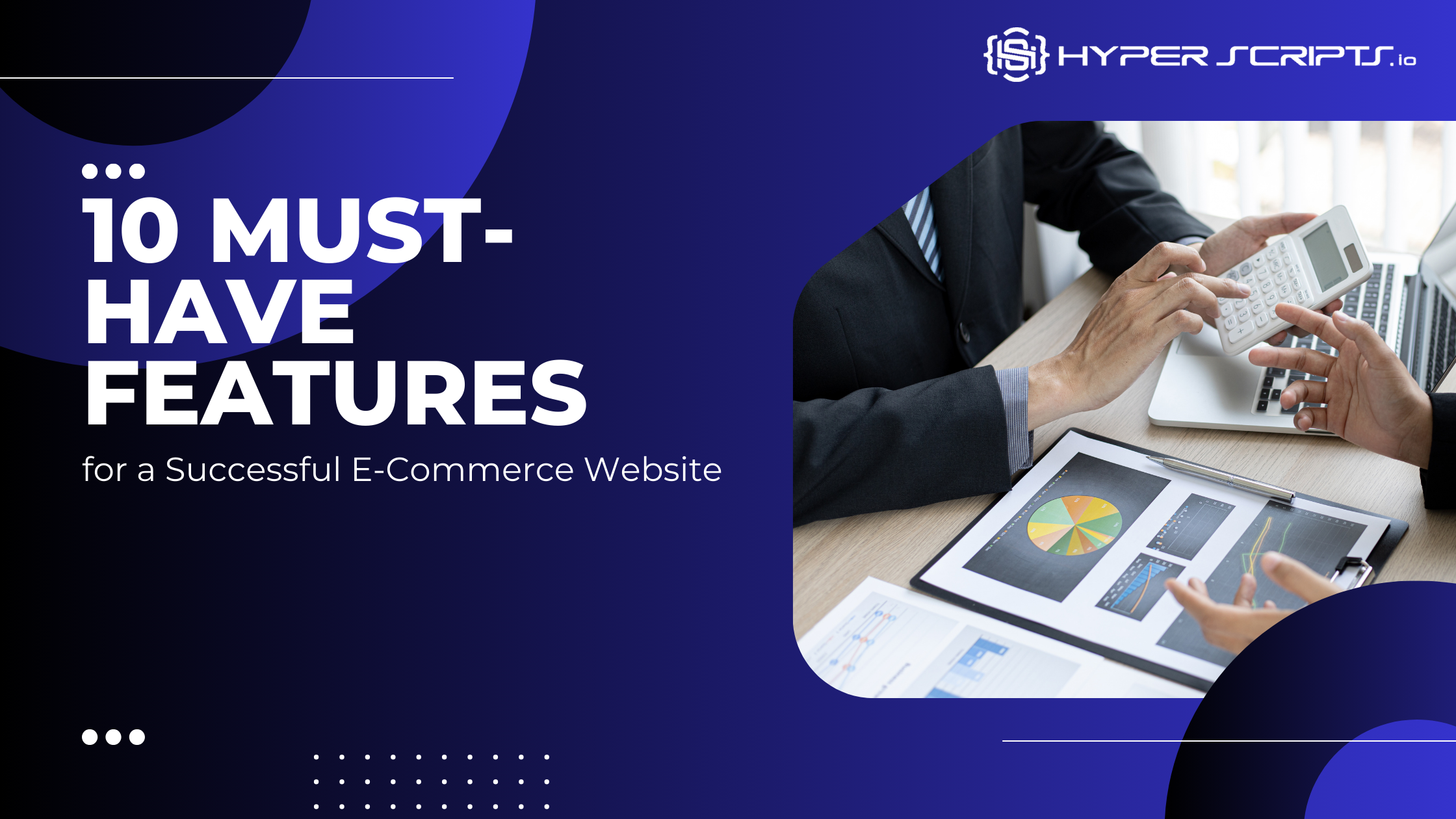 10 Must-Have Features for a Successful E-Commerce Website